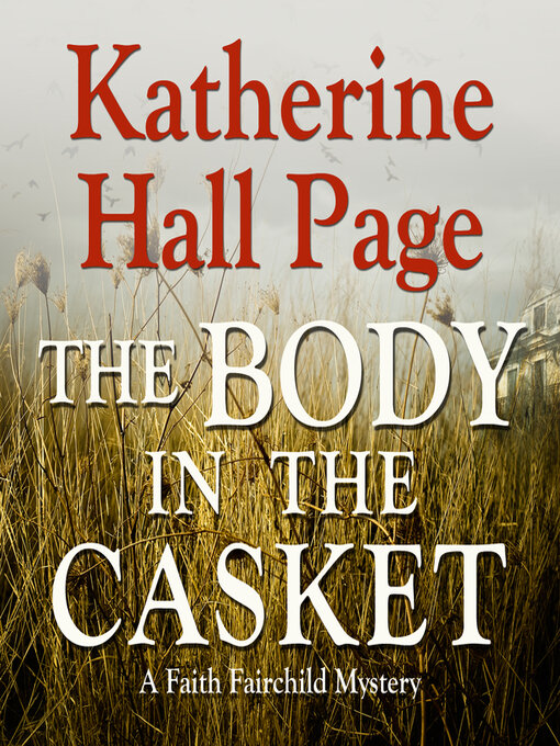 Title details for The Body in the Casket by Katherine Hall Page - Available